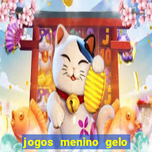 jogos menino gelo menina lava